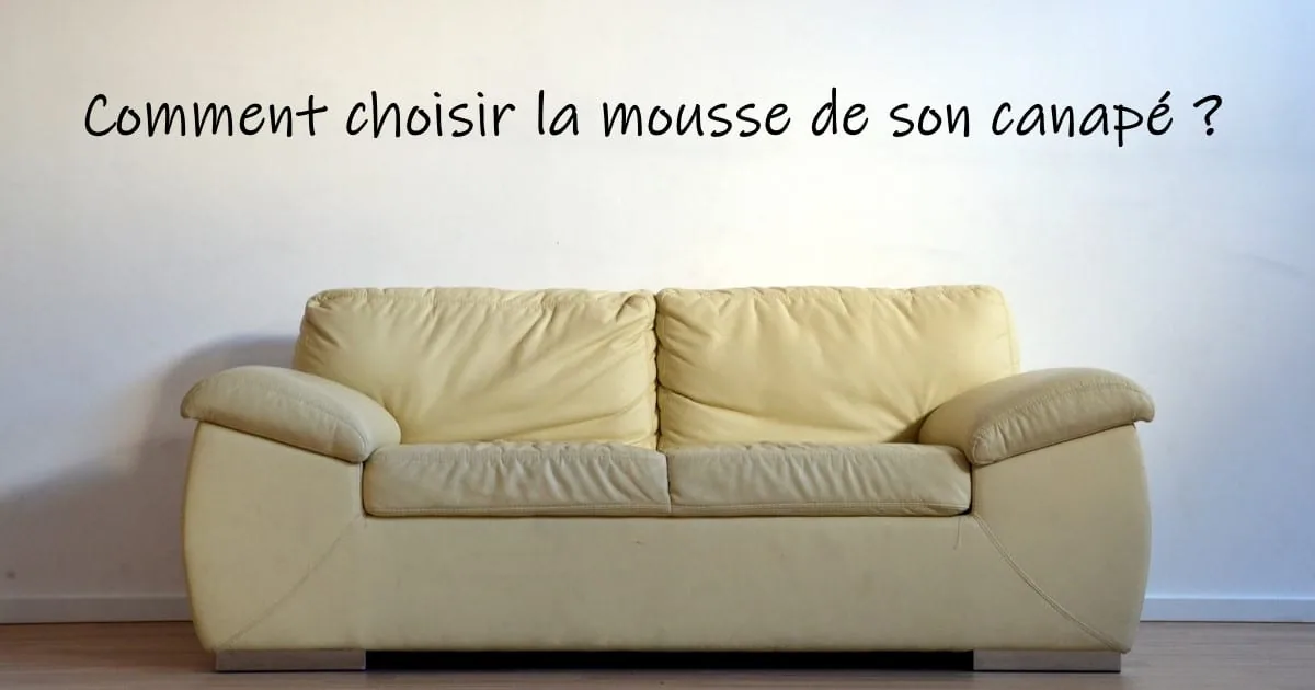 quelle mousse de canapé choisir