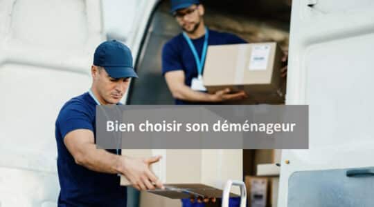 Comment bien choisir son déménageur ?