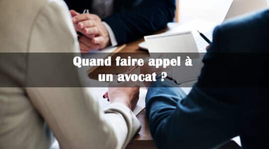 Quand faire appel à un avocat ? Explications