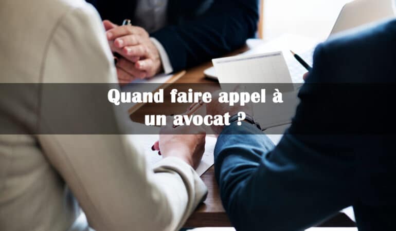 Quand faire appel à un avocat ? Explications