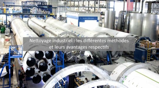 Nettoyage industriel : différentes méthodes passées au crible