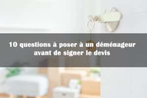 questions à poser à un déménageur